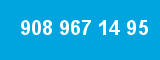 908 967 14 95